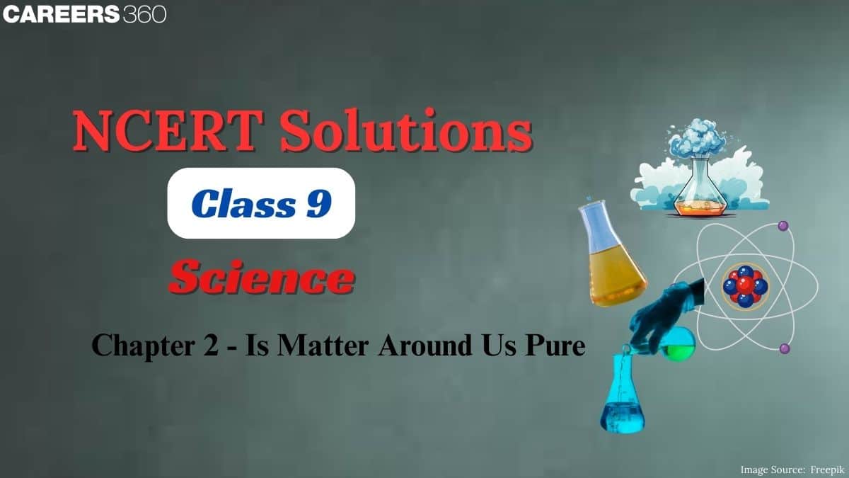 NCERT Solutions for Class 9 Science Chapter 2 Is Matter Around Us Pure